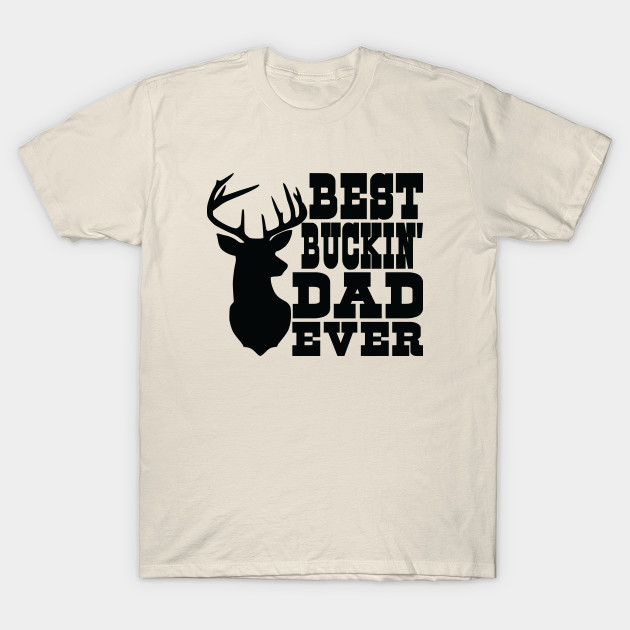 Big Buck Series: Best Buckin' Dad Ever